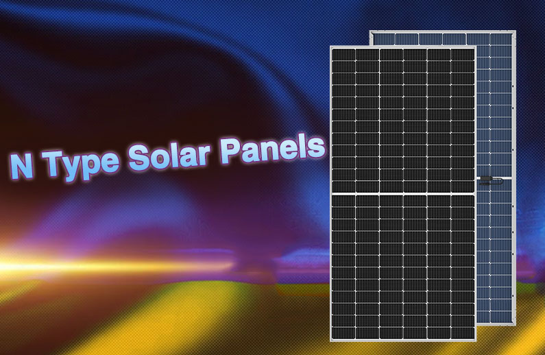 Quali sono i vantaggi dell'utilizzo dei pannelli solari di tipo N?